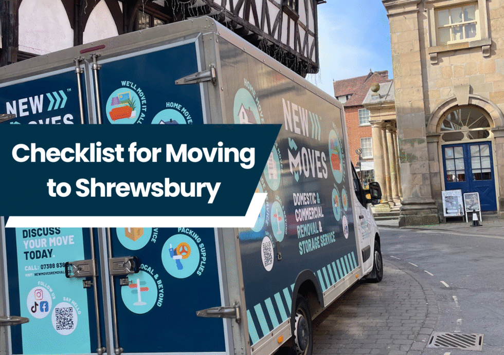 New Moves Removals branded van parked on a street in Shrewsbury town centre, with text reading 'Checklist for Moving to Shrewsbury'