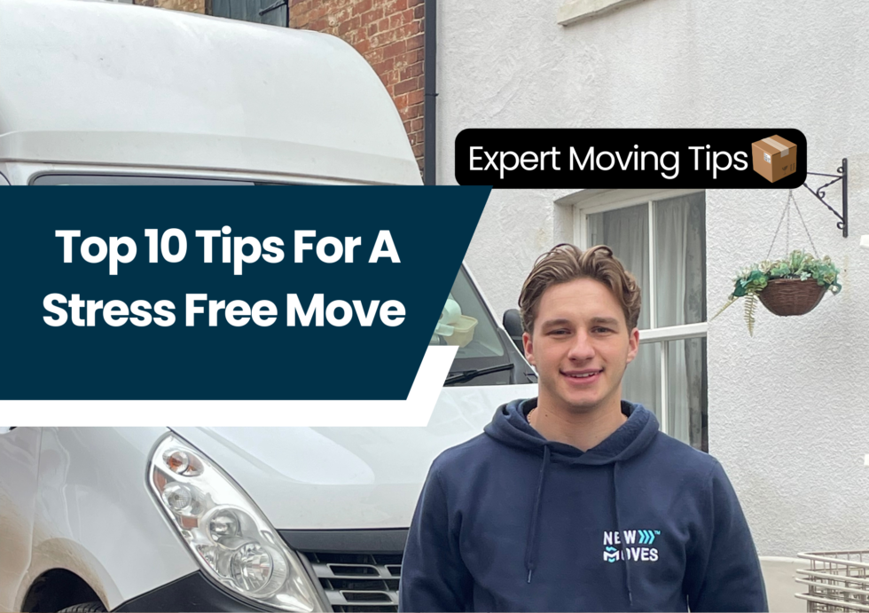 New Moves Removals team member standing outside a house next to a removal van, with graphic text reading Top 10 Tips For A Stress Free Move
